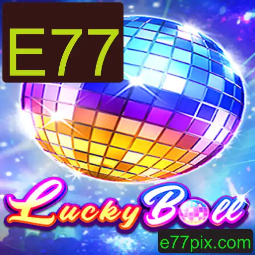Descubra o Jogo 'LuckyBall': Regras, Estratégias e Novidades sobre o Evento E77
